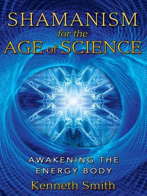 cover image of Shamanism for the Age of Science: Awakening the Energy Body